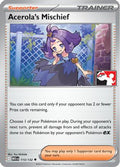 Acerola's Mischief 113/132  Prize Pack Series Cards - Uncommon
